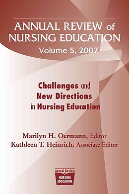 Couverture cartonnée Annual Review of Nursing Education, Volume 5, 2007: Challenges and New Directions in Nursing Education de Marilyn H. (EDT) Oermann, Kathleen T., Heinrich