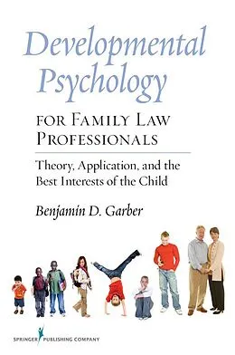 E-Book (epub) Developmental Psychology for Family Law Professionals von Benjamin D. Garber