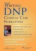 E-Book (epub) Writing DNP Clinical Case Narratives von Janice Smolowitz, Judy Honig, Courtney Reinisch