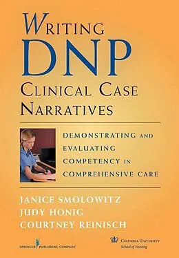 E-Book (epub) Writing DNP Clinical Case Narratives von Janice Smolowitz, Judy Honig, Courtney Reinisch