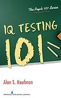 E-Book (epub) IQ Testing 101 von Alan S. Kaufman