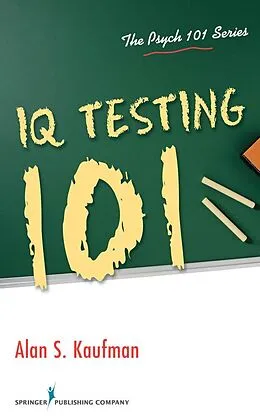 E-Book (epub) IQ Testing 101 von Alan S. Kaufman
