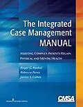 E-Book (epub) The Integrated Case Management Manual von Roger G. Kathol, Janice S. Cohen