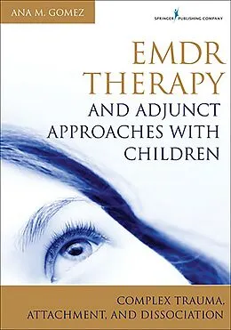 E-Book (epub) EMDR Therapy and Adjunct Approaches with Children von Ana M. Gomez
