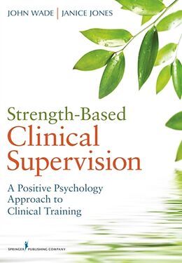 Couverture cartonnée Strength-Based Clinical Supervision de Wade John C, Janice E. Jones