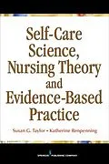 E-Book (epub) Self-Care Science, Nursing Theory and Evidence-Based Practice von Katherine Renpenning, Susan Gebhardt Taylor