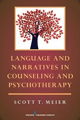 E-Book (epub) Language and Narratives in Counseling and Psychotherapy von Scott T. Meier