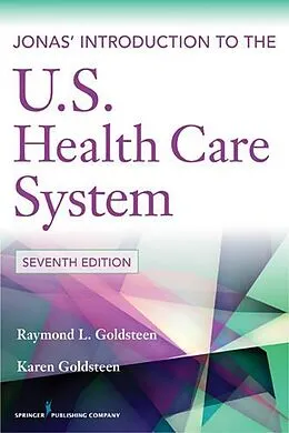 E-Book (epub) Jonas' Introduction to the U.S. Health Care System, 7th Edition von Raymond L. Goldsteen, Karen Goldsteen