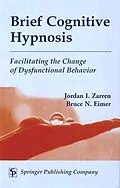 E-Book (epub) Brief Cognitive Hypnosis von Jordan Zarren, Bruce Eimer