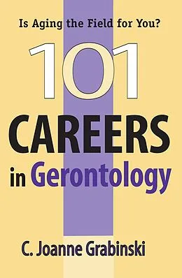E-Book (epub) 101 Careers in Gerontology von C. Joanne Grabinski