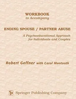 PDF Workbook to Accompany Ending Spouse/Partner Abuse von Robert Geffner, Carol Mantooth