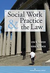 Kartonierter Einband Social Work Practice and the Law von Lyn K. MSW Slater, Kara R. JD Finck