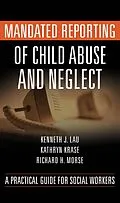 E-Book (epub) Mandated Reporting of Child Abuse and Neglect von Kenneth Lau, Kathryn Krase, Richard H. Morse