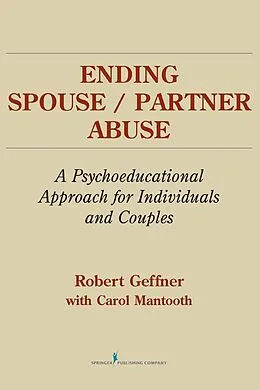 E-Book (epub) Ending Spouse/Partner Abuse von Robert Geffner, Carol Mantooth