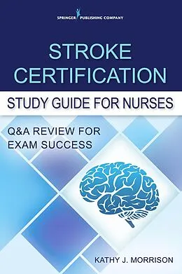 E-Book (epub) Stroke Certification Study Guide for Nurses von Kathy Morrison, Kathy J. Morrison
