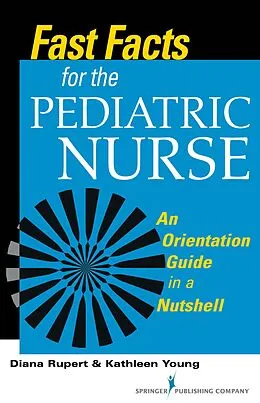 E-Book (epub) Fast Facts for the Pediatric Nurse von Diana Rupert, Kathleen Young