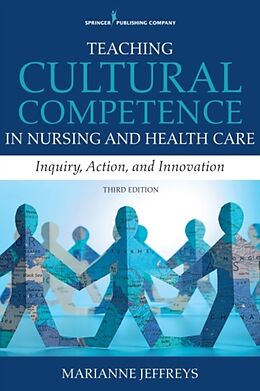 Couverture cartonnée Teaching Cultural Competence in Nursing and Health Care, Third Edition de Marianne R. Jeffreys