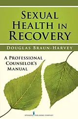 Kartonierter Einband Sexual Health in Recovery von Douglas MA MFT CGP CST Braun-Harvey