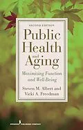 E-Book (epub) Public Health and Aging von Steven M. Albert, Steven Albert, Vicki A. Freedman