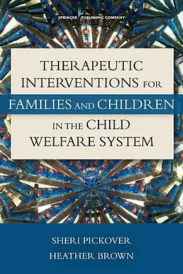 E-Book (epub) Therapeutic Interventions for Families and Children in the Child Welfare System von Sheri Pickover, Heather Brown