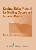 E-Book (epub) Coping Skills Manual for Treating Chronic and Terminal Illness von Kenneth Sharoff