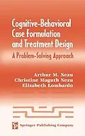 E-Book (epub) Cognitive-Behavioral Case Formulation and Treatment Design von Arthur M. Nezu, Christine Maguth Nezu, Elizabeth R. Lombardo
