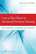 E-Book (epub) Care of the Obese in Advanced Practice Nursing von Lisa L. M. Maher