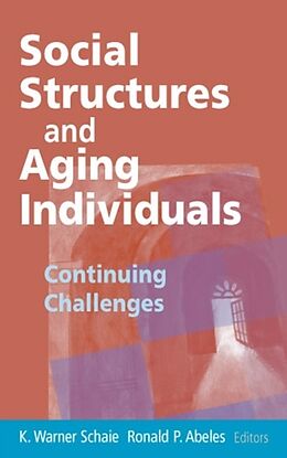Livre Relié Social Structures and Aging Individuals de K. Warner (EDT) Schaie, Ronald P. (EDT) Abeles