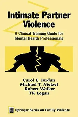 E-Book (epub) Intimate Partner Violence von Carol E. Jordan, Michael T. Nietzel, Robert Walker