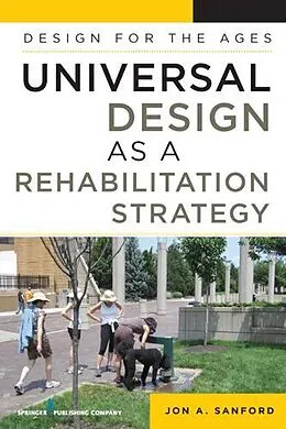 E-Book (epub) Universal Design as a Rehabilitation Strategy von Jon A. Sanford