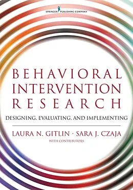 E-Book (epub) Behavioral Intervention Research von Laura N. Gitlin, Sara J. Czaja
