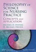 E-Book (epub) Philosophy of Science for Nursing Practice, Second Edition von Michael D. Dahnke, H. Michael Dreher