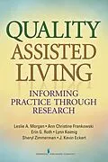 E-Book (epub) Quality Assisted Living von Leslie A. Morgan, Ann Christine Frankowski, Erin G. Roth