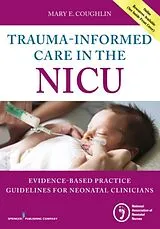 Kartonierter Einband Trauma-Informed Care in the NICU von Mary E. RN NNP Coughlin