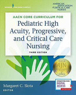 Couverture cartonnée AACN Core Curriculum for Pediatric High Acuity, Progressive, and Critical Care Nursing de Margaret C. Slota