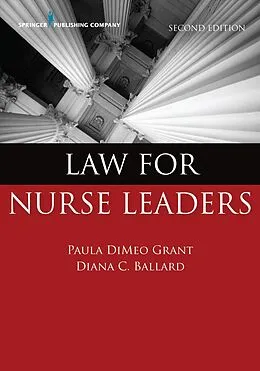 E-Book (epub) Law for Nurse Leaders, Second Edition von Diana Ballard, Paula Dimeo Grant