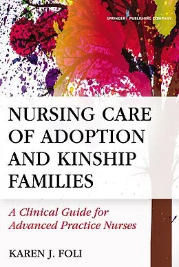 E-Book (epub) Nursing Care of Adoption and Kinship Families von Karen J. Foli