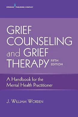 E-Book (epub) Grief Counseling and Grief Therapy von J. William Worden