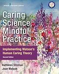 E-Book (epub) Caring Science, Mindful Practice, Second Edition von Kathleen Sitzman, Jean Watson