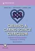 E-Book (epub) Creating a Caring Science Curriculum, Second Edition von Marcia Hills, Jean Watson, Chantal Cara