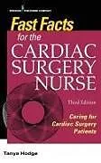 Kartonierter Einband Fast Facts for the Cardiac Surgery Nurse, Third Edition von Tanya RN CNS CCRN Hodge