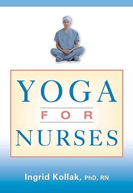Couverture cartonnée Yoga for Nurses de Ingrid (EDT) Kollak