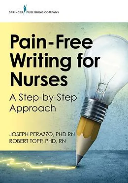 E-Book (epub) Pain-Free Writing for Nurses von Joseph Perazzo, Robert Topp