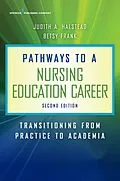 ePUB Pathways to a Nursing Education Career, Second Edition von Judith A. Halstead, Betsy Frank