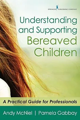 E-Book (epub) Understanding and Supporting Bereaved Children von Andy McNiel, Pamela Gabbay