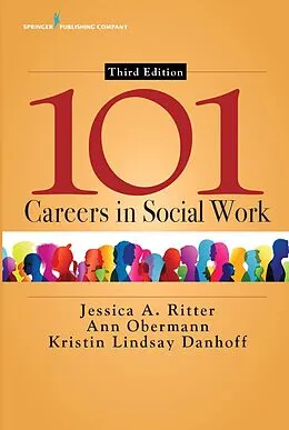E-Book (epub) 101 Careers in Social Work, Third Edition von Jessica A. Ritter, Ann Obermann, Kristin Lindsay Danhoff