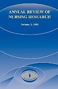 Couverture cartonnée Annual Review of Nursing Research, Volume 3, 1985 de 