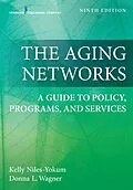 ePUB The Aging Networks, Ninth Edition von Kelly Niles-Yokum, Donna L. Wagner