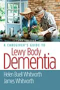 E-Book (epub) A Caregiver's Guide to Lewy Body Dementia von Helen Buell Whitworth, James Whitworth