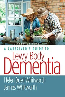 E-Book (epub) A Caregiver's Guide to Lewy Body Dementia von Helen Buell Whitworth, James Whitworth